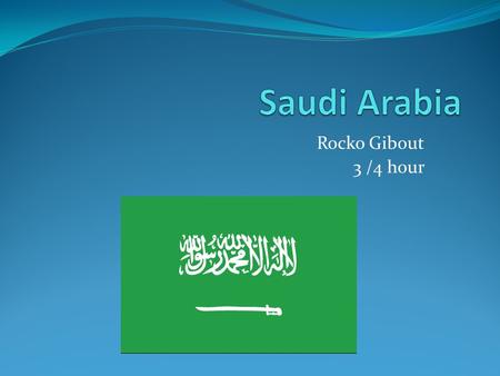 Rocko Gibout 3 /4 hour. Geography Absolute location: 25 degrease north and 45 degrease east Relative location: south of Iraq Physical place: harsh, dry.