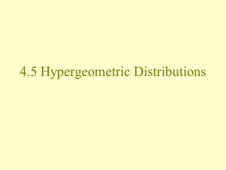 4.5 Hypergeometric Distributions. What is the expected number of aces you can expect get in a typical poker hand? What is probability distribution for.