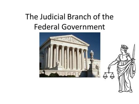 The Judicial Branch of the Federal Government