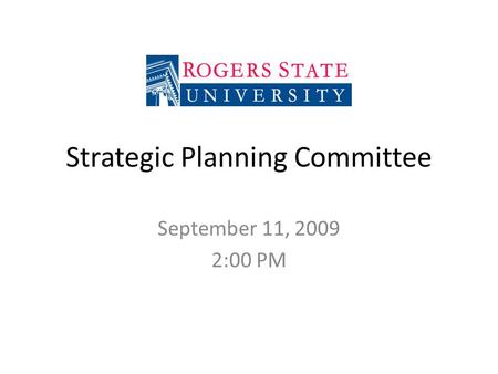 Strategic Planning Committee September 11, 2009 2:00 PM.