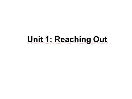 Unit 1: Reaching Out. Lesson 1 Spelling Long and Short a 1. blade11. sale 2. gray12. hang 3. past13. stain 4. afraid14. glass 5. magic15. raft 6. delay16.