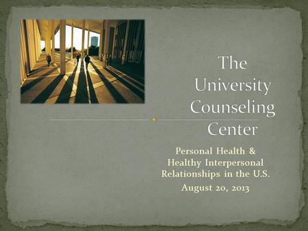 Personal Health & Healthy Interpersonal Relationships in the U.S. August 20, 2013.