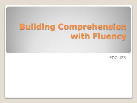 Building Comprehension with Fluency EDC 423. Mount Everest (End of Grade 5)