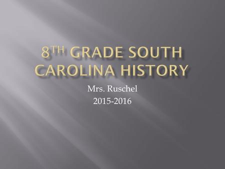 Mrs. Ruschel 2015-2016. Find your seat quietly, take out a pencil and fill out the paper on your desk, silently. When you are finished please sit quietly.