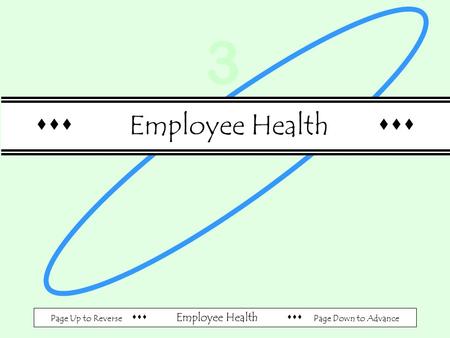 Page Up to Reverse  Employee Health  Page Down to Advance  Employee Health  3.