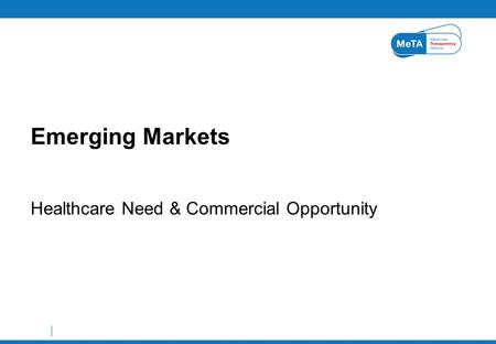 Healthcare Need & Commercial Opportunity Emerging Markets.