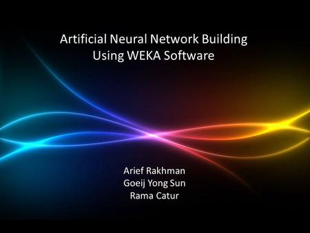 Artificial Neural Network Building Using WEKA Software