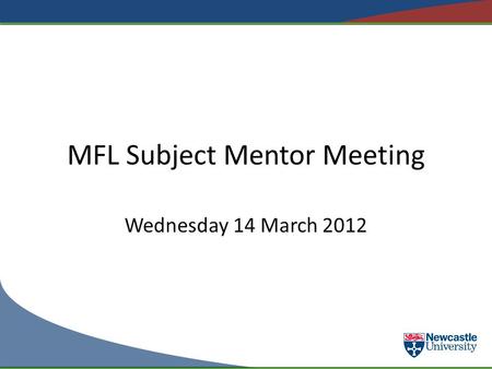 MFL Subject Mentor Meeting Wednesday 14 March 2012.