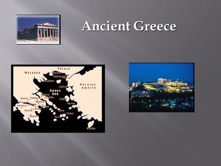 Ancient Greece. 1. Early Civilizations: Minoans (Crete) and Mycenae (mi se ne) 2. Classical Greece (flourishing of arts, literature, philosophy; domination.