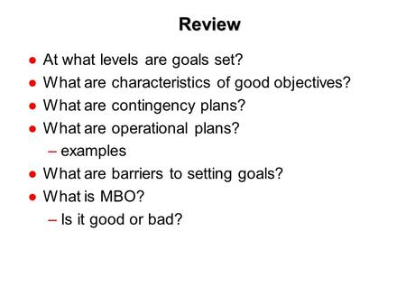 Review At what levels are goals set?