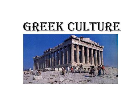 Greek Culture. Philosophy Explanation of the nature of the universe Questions of reality and human existence Thales – 1 st philosopher.