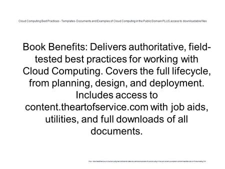 Cloud Computing Best Practices - Templates- Documents and Examples of Cloud Computing in the Public Domain PLUS access to downloadable files 1 Book Benefits: