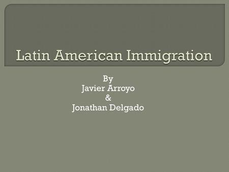 By Javier Arroyo & Jonathan Delgado.  Latin American government instability  Political confusion  Corrupt leaders  Government spending unaccounted.