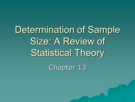 Determination of Sample Size: A Review of Statistical Theory