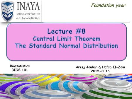 Areej Jouhar & Hafsa El-Zain 2015-2016 Biostatistics BIOS 101 Foundation year.