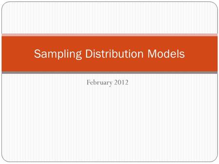 February 2012 Sampling Distribution Models. Drawing Normal Models For cars on I-10 between Kerrville and Junction, it is estimated that 80% are speeding.