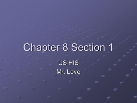 Chapter 8 Section 1 US HIS Mr. Love. A New Era in Politics Early 1800’s states dropped property rights qualifications for voting. Early 1800’s states.