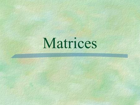 Matrices.