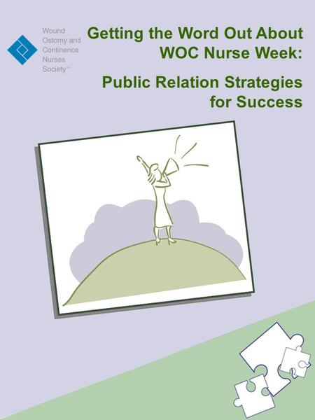 Getting the Word Out About WOC Nurse Week: Public Relation Strategies for Success.