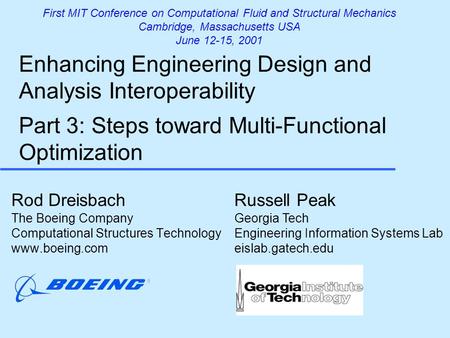 Enhancing Engineering Design and Analysis Interoperability Part 3: Steps toward Multi-Functional Optimization Rod Dreisbach The Boeing Company Computational.