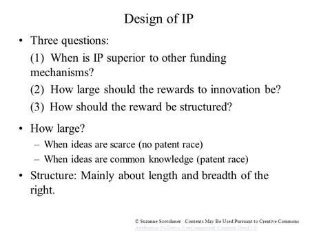 © Suzanne Scotchmer Contents May Be Used Pursuant to Creative Commons Attribution-NoDerivs-NonCommercial Common Deed 1.0 Attribution-NoDerivs-NonCommercial.