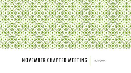 NOVEMBER CHAPTER MEETING 11/6/2014. OFFICERS FOR 2014-2015 SCHOOL YEAR President – Belinda Joseph Vice President – Aaliyah Smith Secretary – Daisy Padilla.