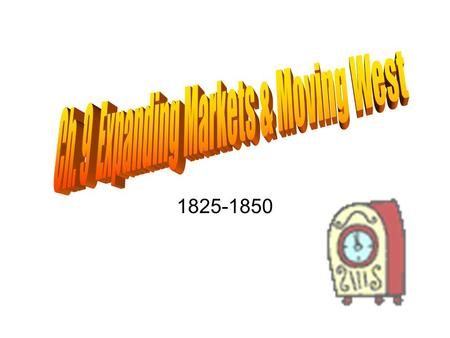 1825-1850 9:1 Market Revolution 1. Samuel Morse 2. Specialization 3. Market Revolution 4. Capitalism- economic system in which private businesses/individuals.