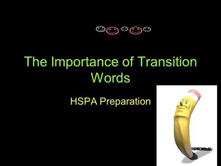 The Importance of Transition Words HSPA Preparation.