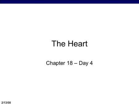 The Heart Chapter 18 – Day 4 2/13/08.