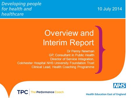 10 July 2014 Overview and Interim Report Dr Penny Newman GP, Consultant in Public Health Director of Service Integration, Colchester Hospital NHS University.