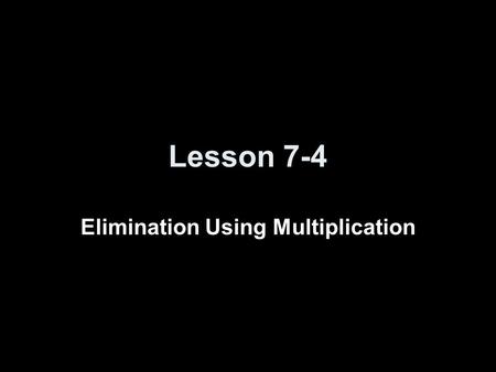 Elimination Using Multiplication