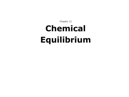 Chapter 13 Chemical Equilibrium. REVERSE REACTION  reciprocal K.