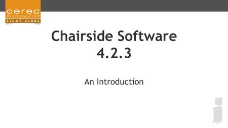 An Introduction Chairside Software 4.2.3. Patient Entry Screen The SAME.