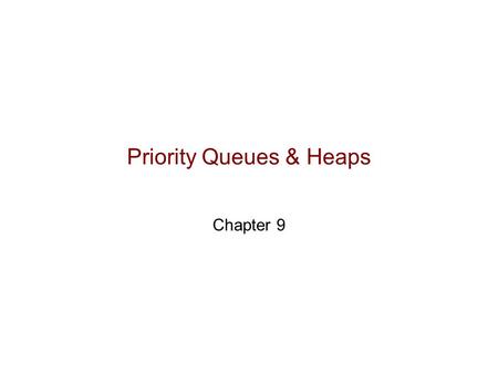 Priority Queues & Heaps Chapter 9. Iterable Collection Abstract Collection Queue List Abstract Queue Priority Queue Array List Abstract List Vector Stack.