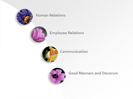 Human Relations Employee Relations Communication Good Manners and Decorum.