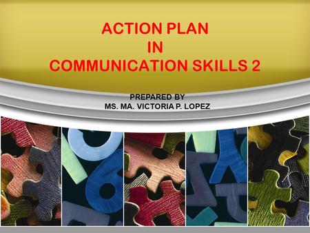 ACTION PLAN IN COMMUNICATION SKILLS 2