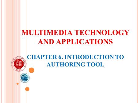 MULTIMEDIA TECHNOLOGY AND APPLICATIONS CHAPTER 6