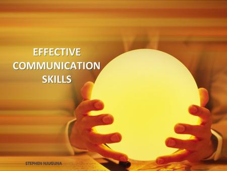 EFFECTIVE COMMUNICATION SKILLS