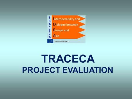 TRACECA PROJECT EVALUATION. Construction of Unguri-Bronitsa border crossing point and access roads from Ukraine and Moldova.