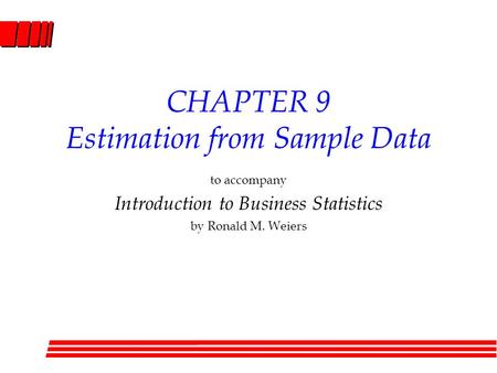 CHAPTER 9 Estimation from Sample Data