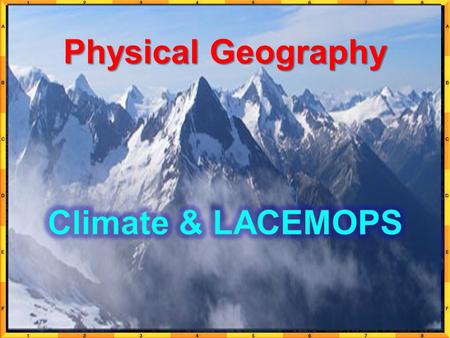 Physical Geography. FACTORS THAT AFFECT CLIMATE  00px-The_Earth_seen_from_Apollo_17.jpg.