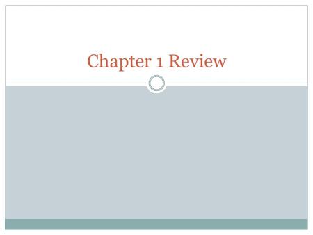 Chapter 1 Review. Questions 1 and 2 1. What do Geographers do? A. Study cities first. B. look at local, regional, and global levels. C. study only the.