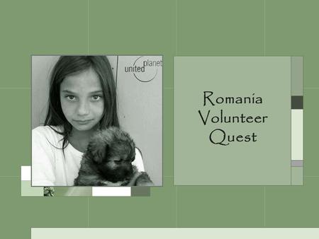 Romania Volunteer Quest. Romania Demographics Population -22 million Poverty - 44.5% of the Romanian population below poverty line (2000) Children -