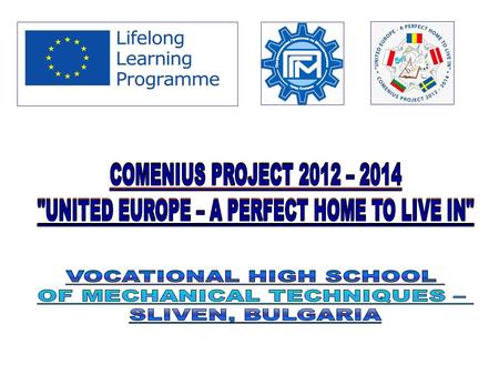 Welcome to the guests from Comenius project - United Europe - the perfect home to live in 28.02.2014.