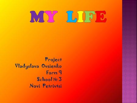 Project Vladyslava Ovsienko Form 9 School № 3 Novi Petrivtsi.