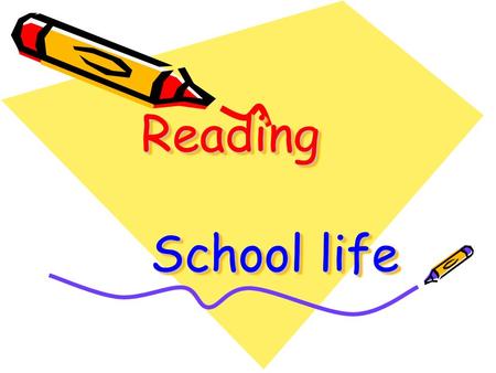 Reading School life. 1.Where does Millie study? 2.Why does she like her school? 3.What does she often do with her best friend? 4.What does she think of.