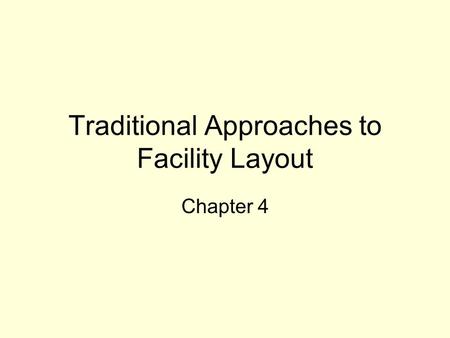 Traditional Approaches to Facility Layout