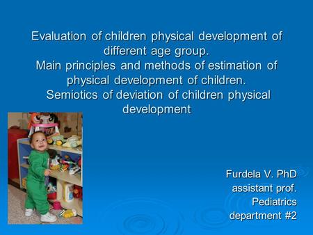 Furdela V. PhD assistant prof. Pediatrics department #2