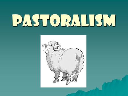 PASTORALISM. STAGE 1: PASTORALISM FOR THE DOMESTIC MARKET  Initially pastoralism was conducted for the domestic trade. This was due to the perishable.