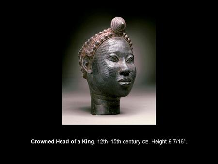 Crowned Head of a King. 12th–15th century CE. Height 9 7/16”.